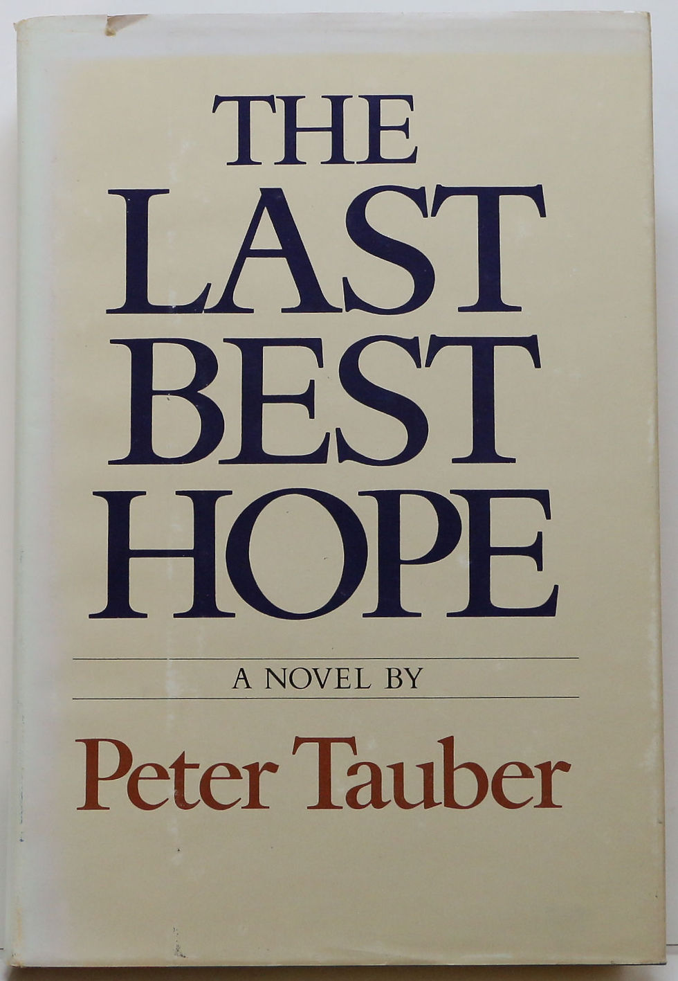 The Last Best Hope (A Novel) by Peter Tauber 1977