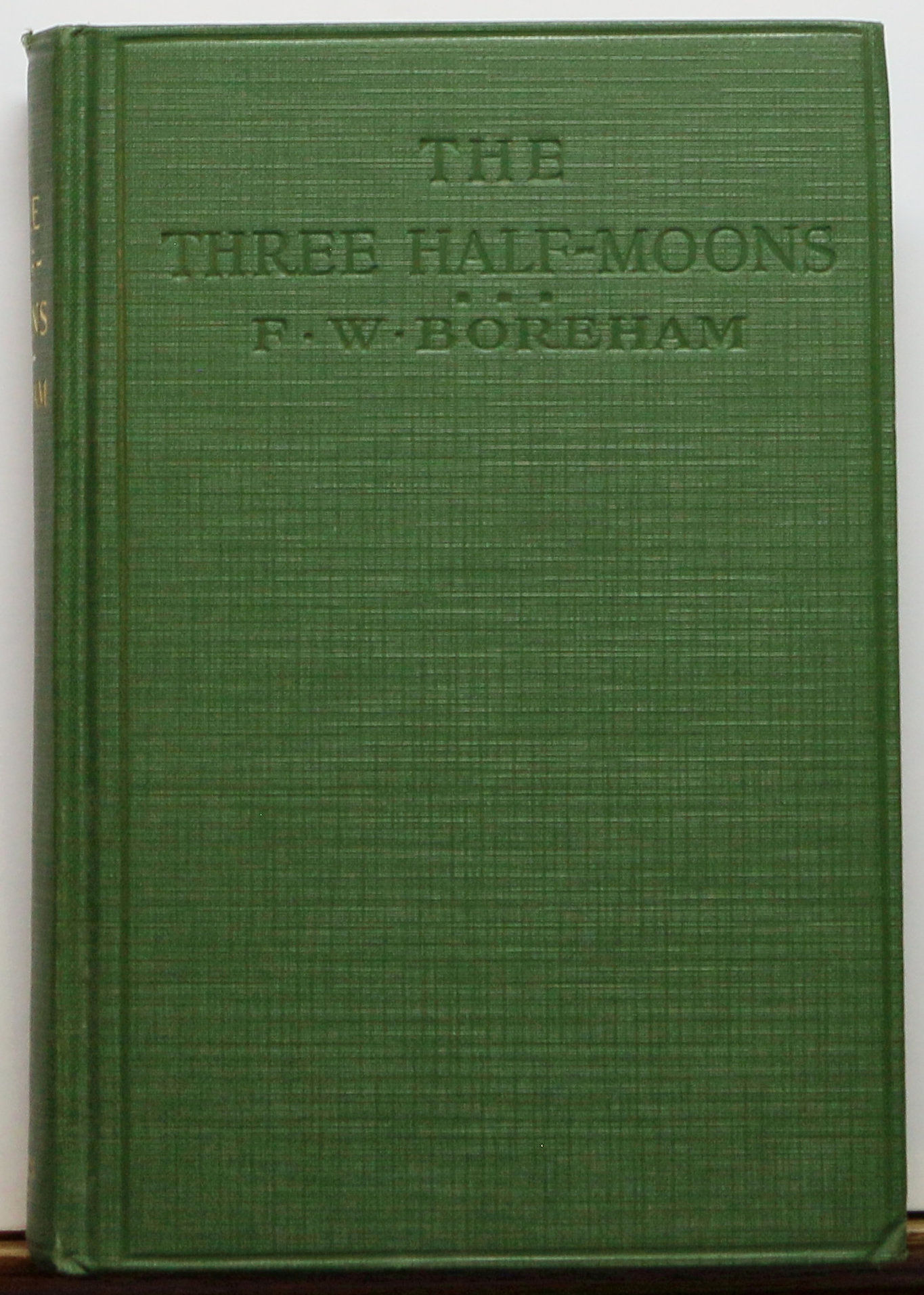 THE THREE HALF-MOONS AND OTHER ESSAYS by F. W. BOREHAM