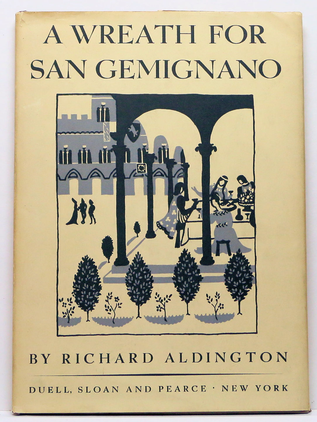 A WREATH FOR SAN GEMIGNANO by Richard Aldington (w/Jacket) 1945