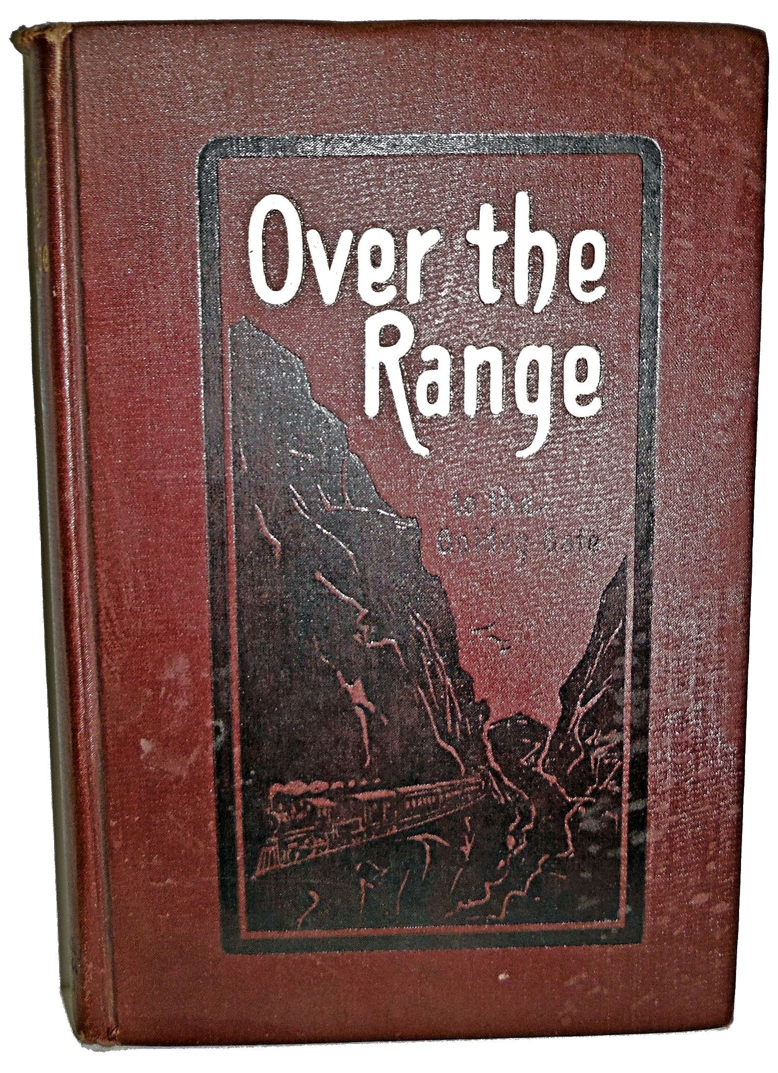 Over the Range to the Golden Gate (Tourist's Guide) 1904