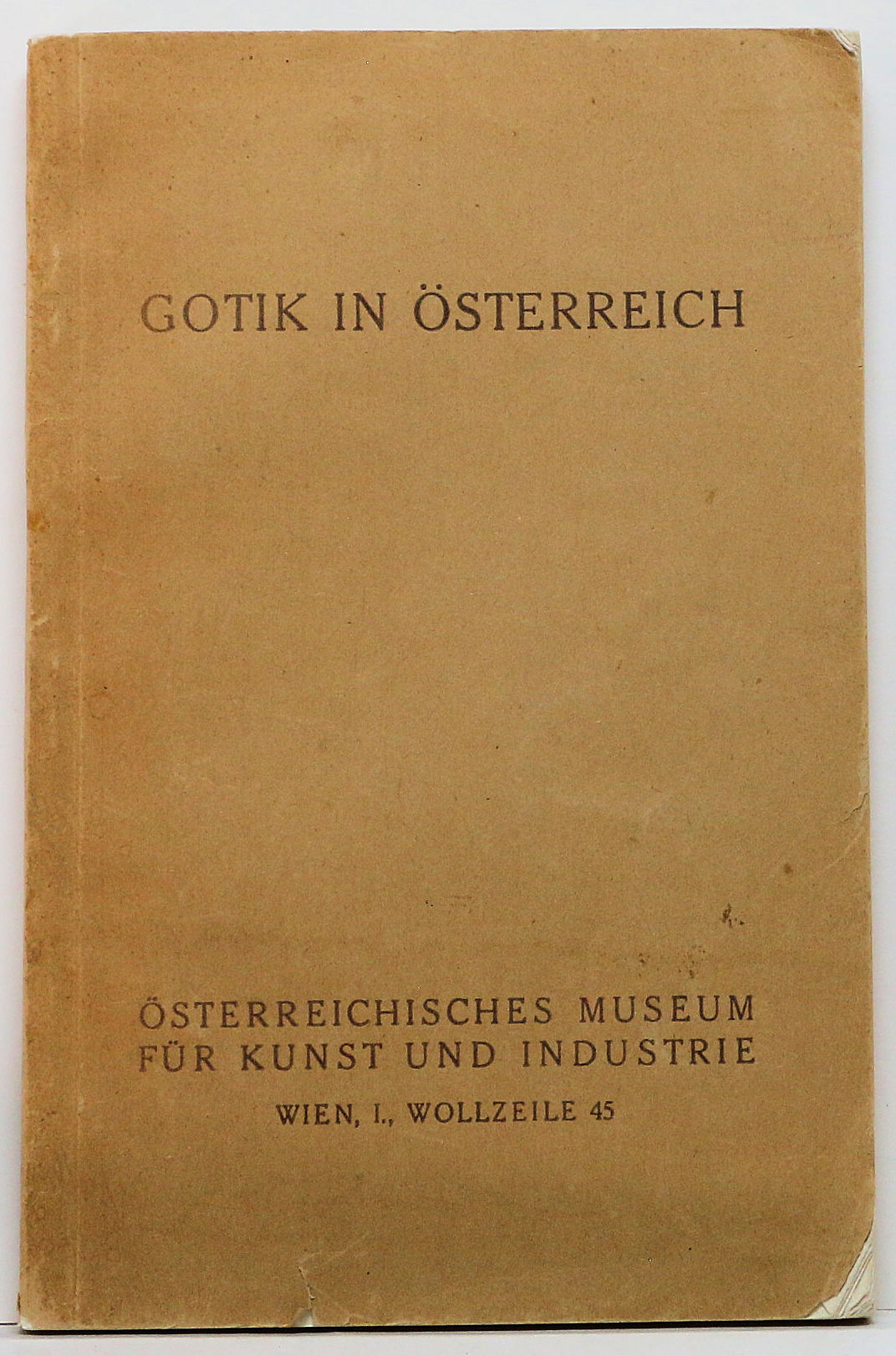 AUSSTELLUNG GOTIK IN OSTERREICH VERANSTALTET VOM VEREIN DER MUSEUMSFREUNDE 1926