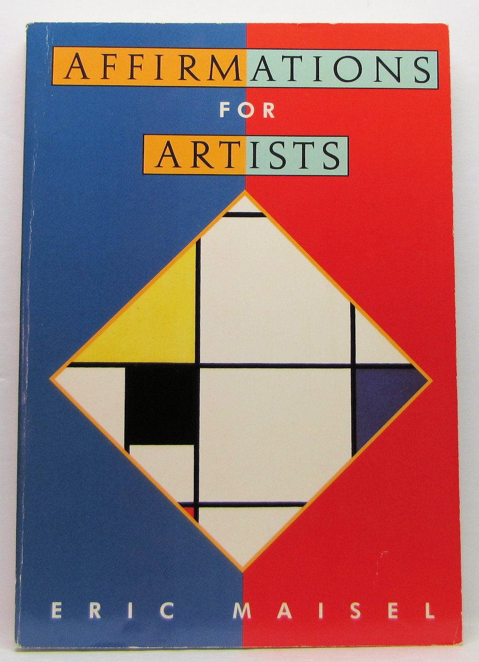 Affirmations for Artists by Eric Maisel 1996