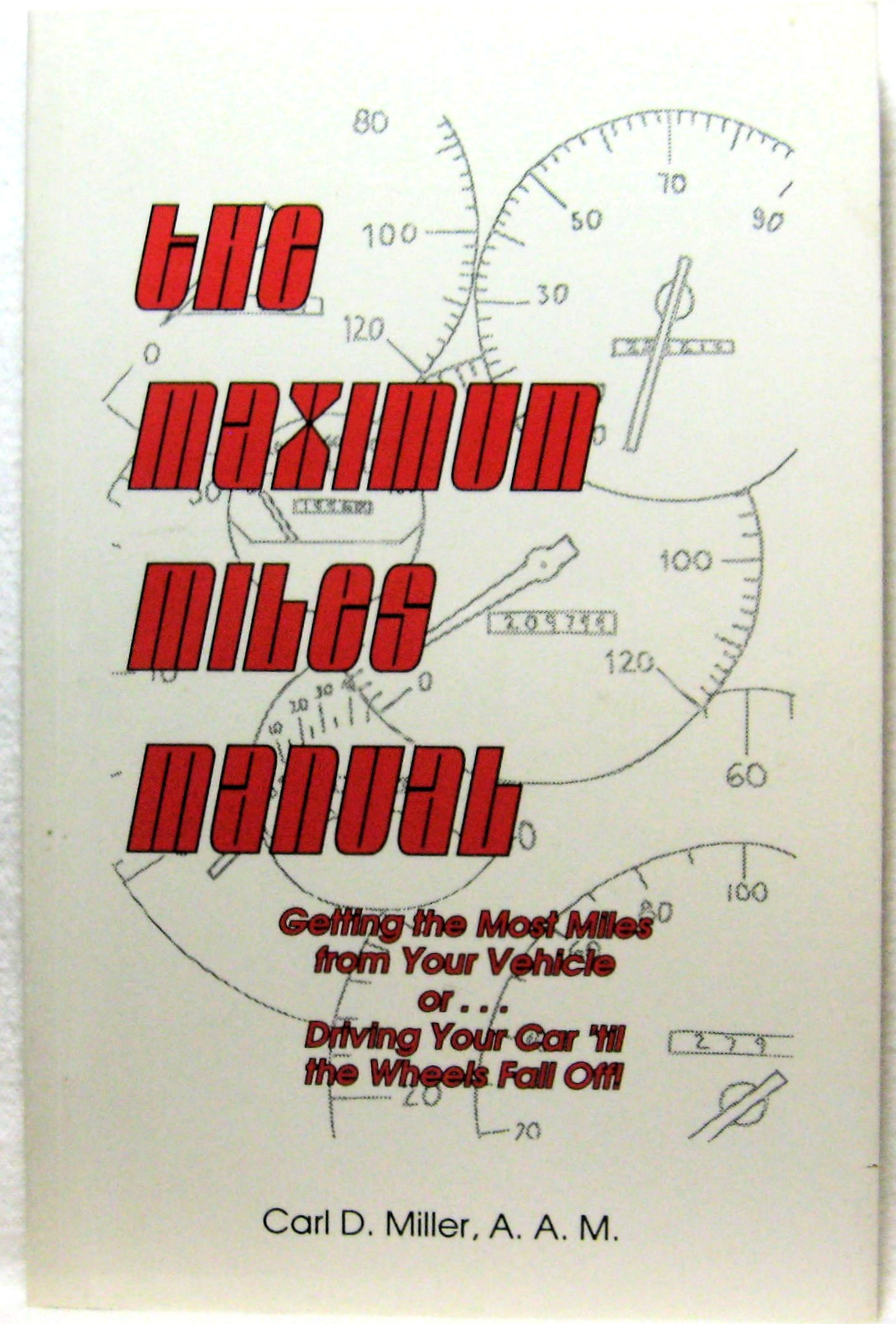 The Maximum Miles Manual by Carl Miller 1992