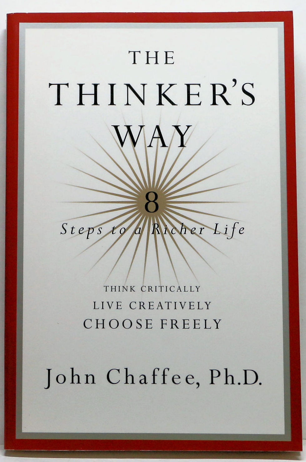 The Thinker's Way: 8 Steps to a Richer Life by John Chaffee 1998