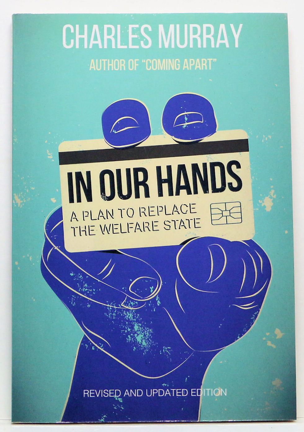 In Our Hands: A Plan to Replace the Welfare State