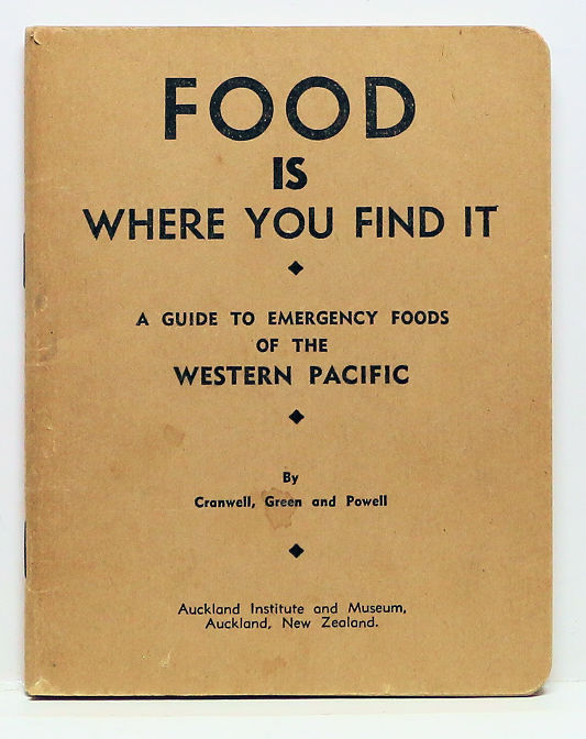 FOOD is Where You Find It. Emergency Foods, Auckland Institute 1944