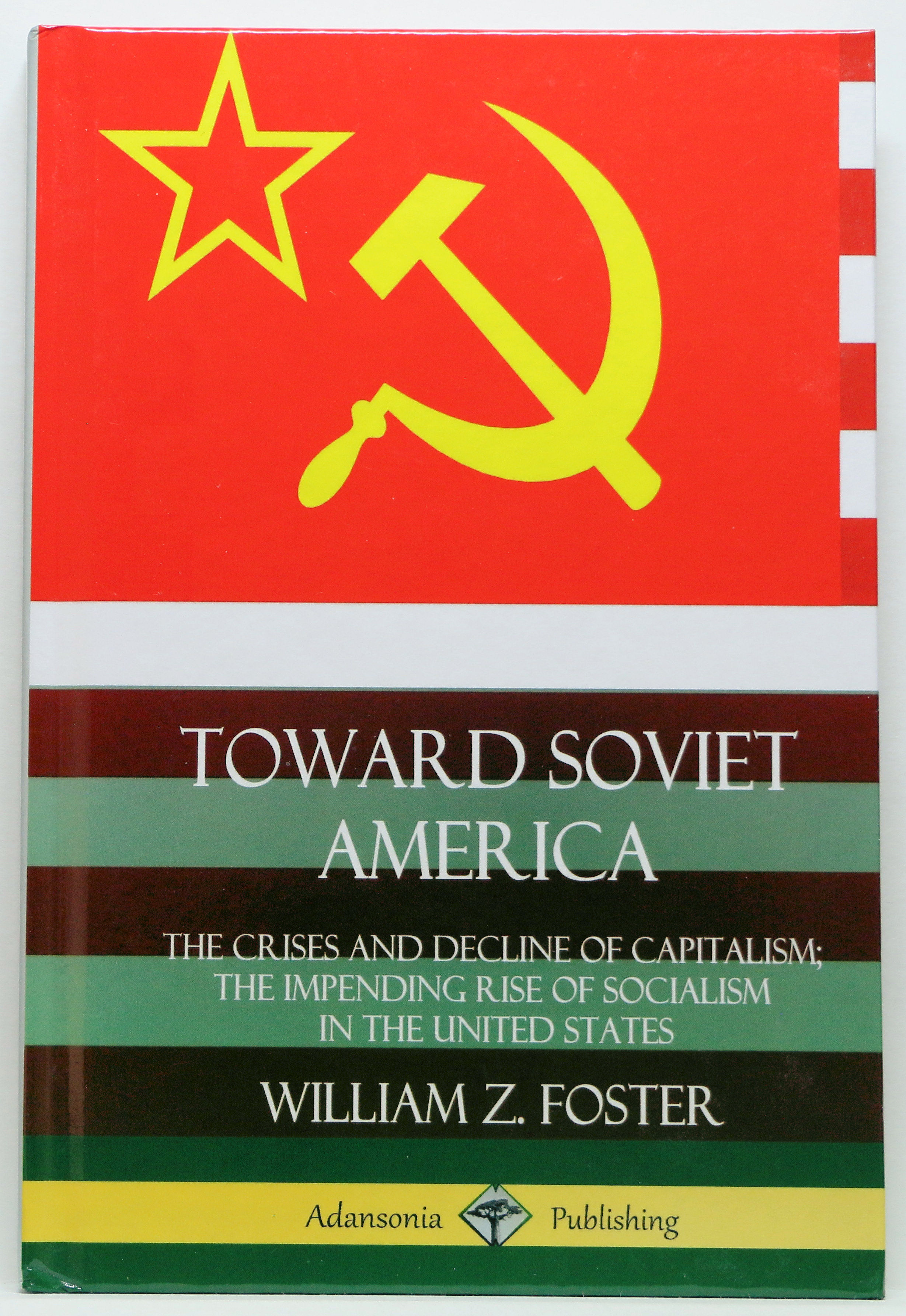 Toward Soviet America: The Crises and Decline of Capitalism
