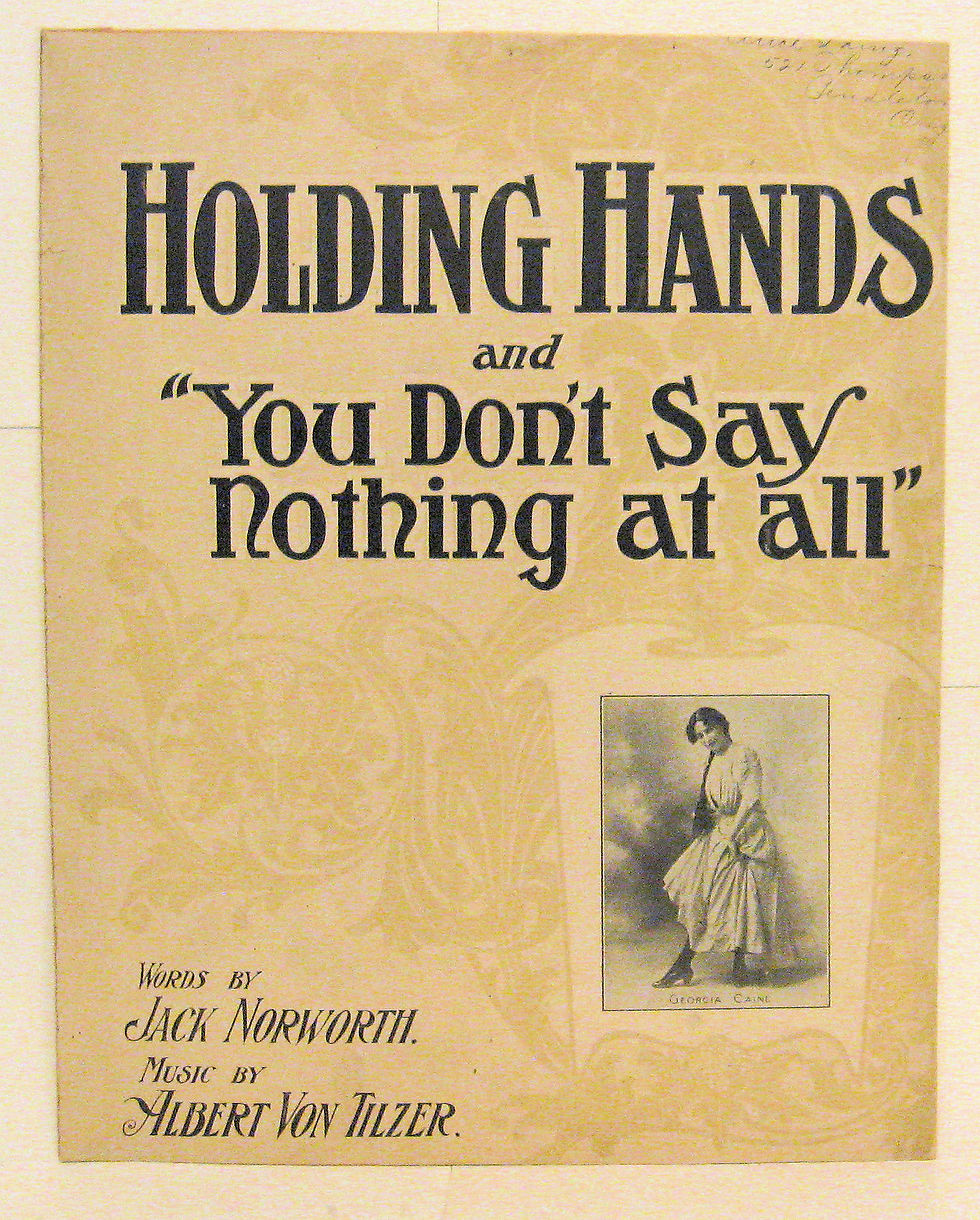 HOLDING HANDS and YOU DON'T SAY NOTHING AT ALL 1905