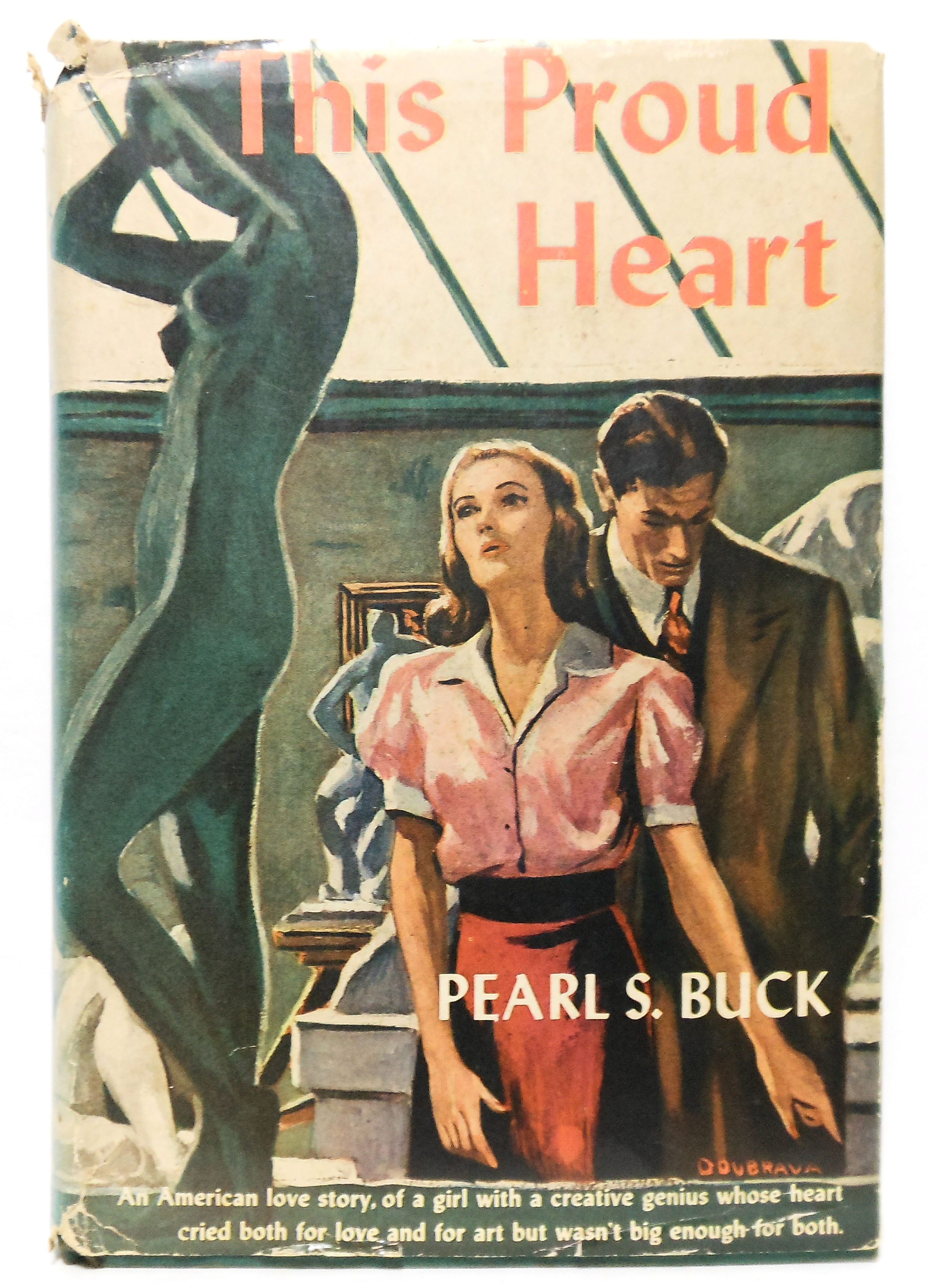THIS PROUD HEART by Pearl S. Buck - Triangle Books 1943 (w/Jacket!)