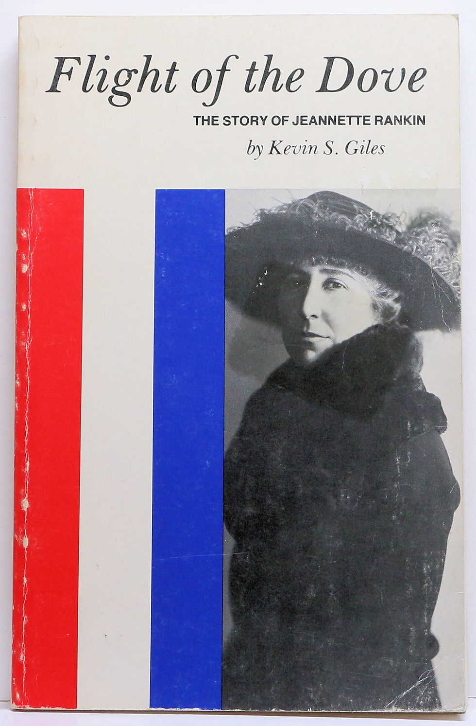 Flight of the Dove: The Story of Jeannette Rankin by Giles 1980