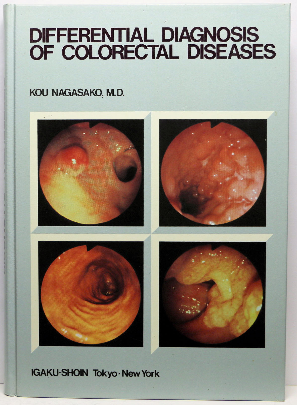 Differential Diagnosis of Colorectal Diseases by Kō Nagasako 1982