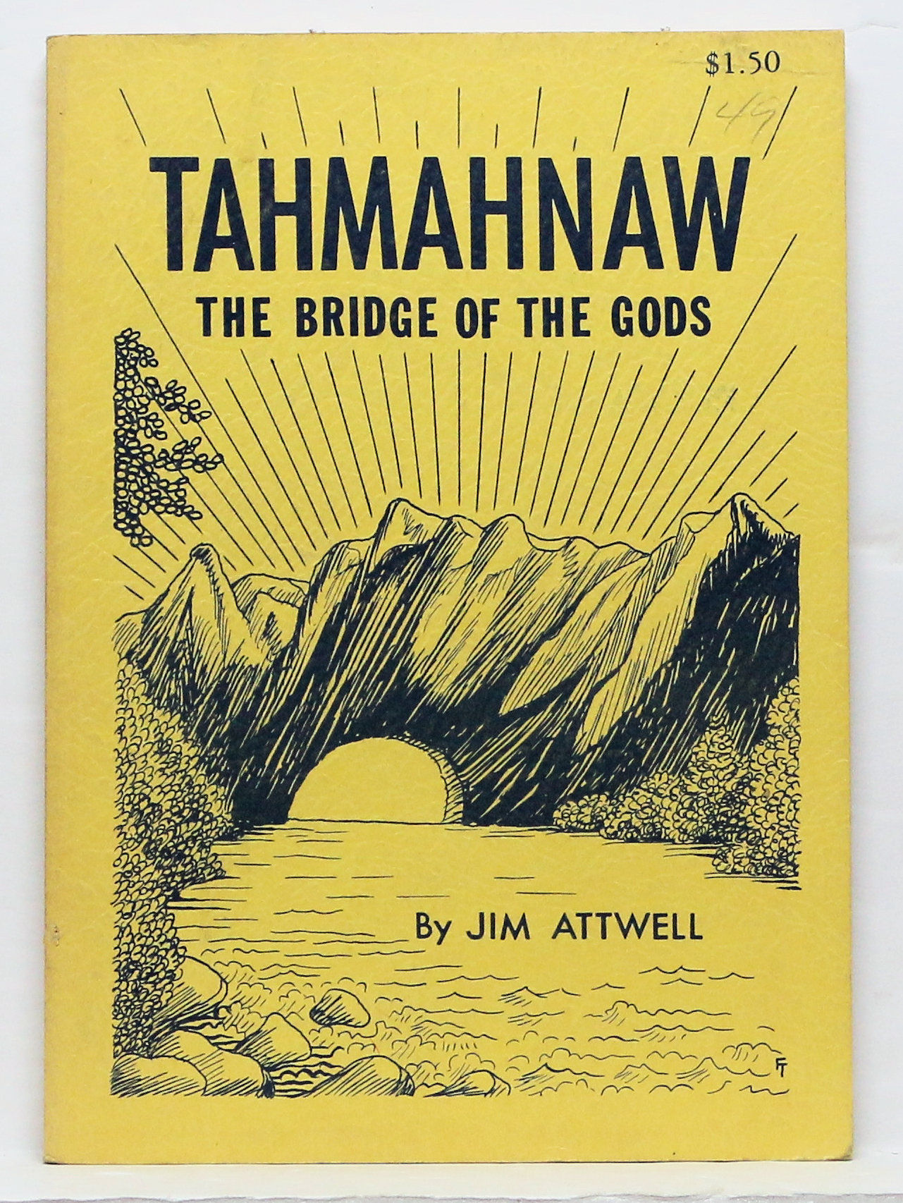 TAHMAHNAW THE BRIDGE OF THE GODS by JIM ATTWELL 1973