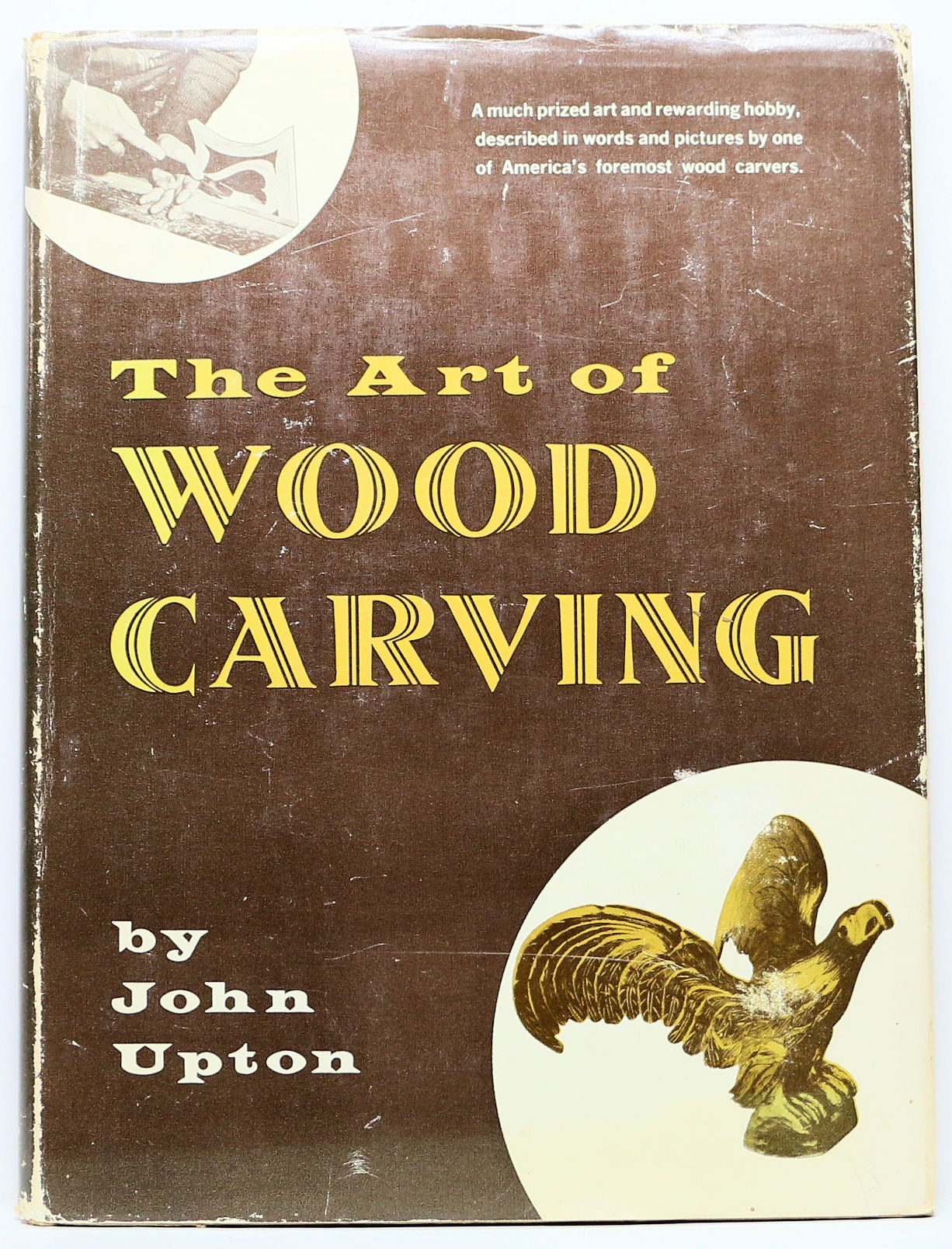 The Art of WOOD CARVING by John Upton 1967 (w/Jacket!)