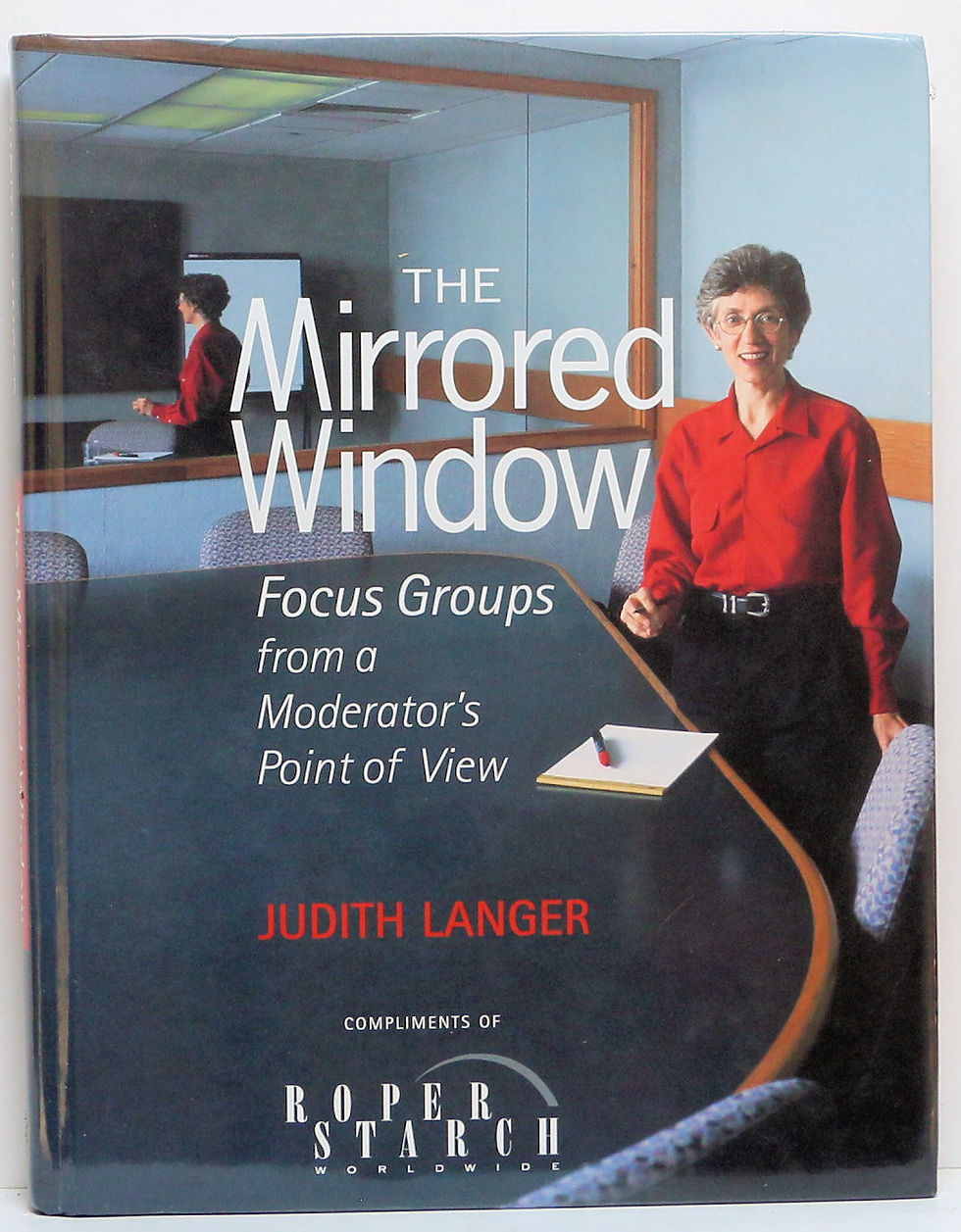 The MIRRORED WINDOW (Focus Groups) by Judith Langer 2001