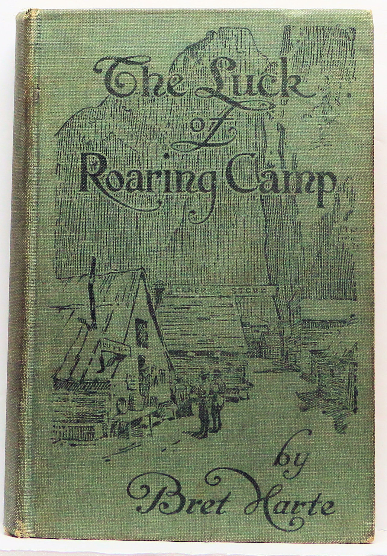 THE LUCK OF ROARING CAMP, AND OTHER SKETCHES by BRET HARTE