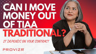 Can I Move Money Out of TIAA Traditional? It Depends on Your Contract
