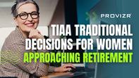 TIAA Traditional Decisions for Women Approaching Retirement