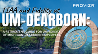 TIAA and Fidelity at UM-Dearborn: A Retirement Guide for University of Michigan-Dearborn Employees