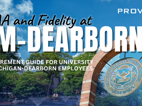 TIAA and Fidelity at UM-Dearborn: A Retirement Guide for University of Michigan-Dearborn Employees