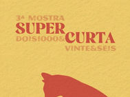 ATÉ 25/10 - 3ª MOSTRA SUPER CURTA (2026)