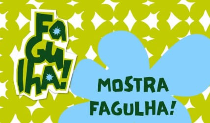 ATÉ 26/07 - MOSTRA FAGULHA! 2026
