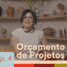 EPISÓDIO 4 — Orçamento de Projetos