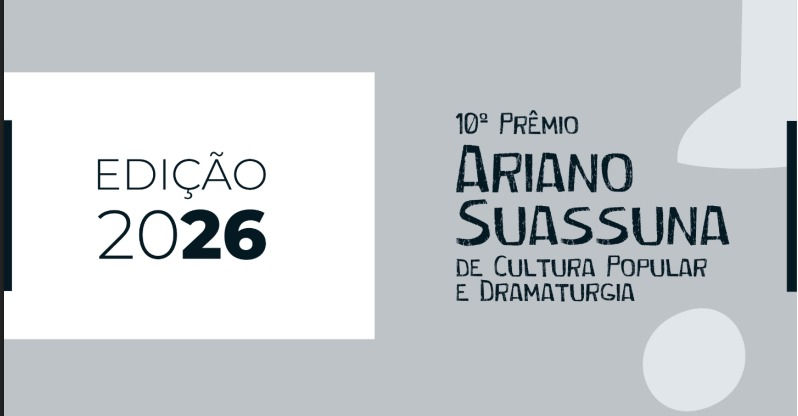 ATÉ 29/07 - 10º PRÊMIO ARIANO SUASSUNA DE CULTURA POPULAR 2026