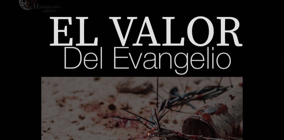 El Valor del Evangelio
