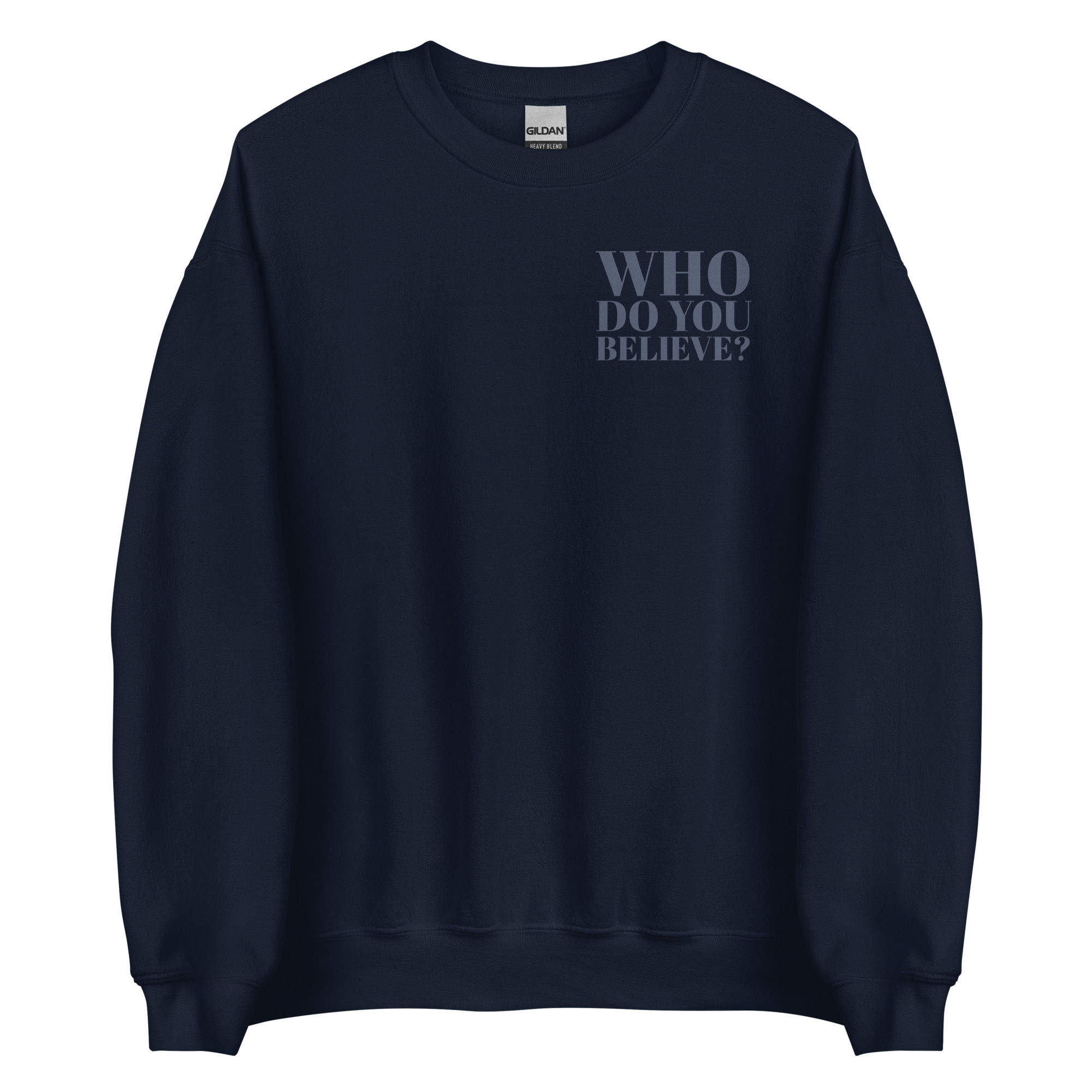 Who Do You Believe - Sweatshirt (Navy)