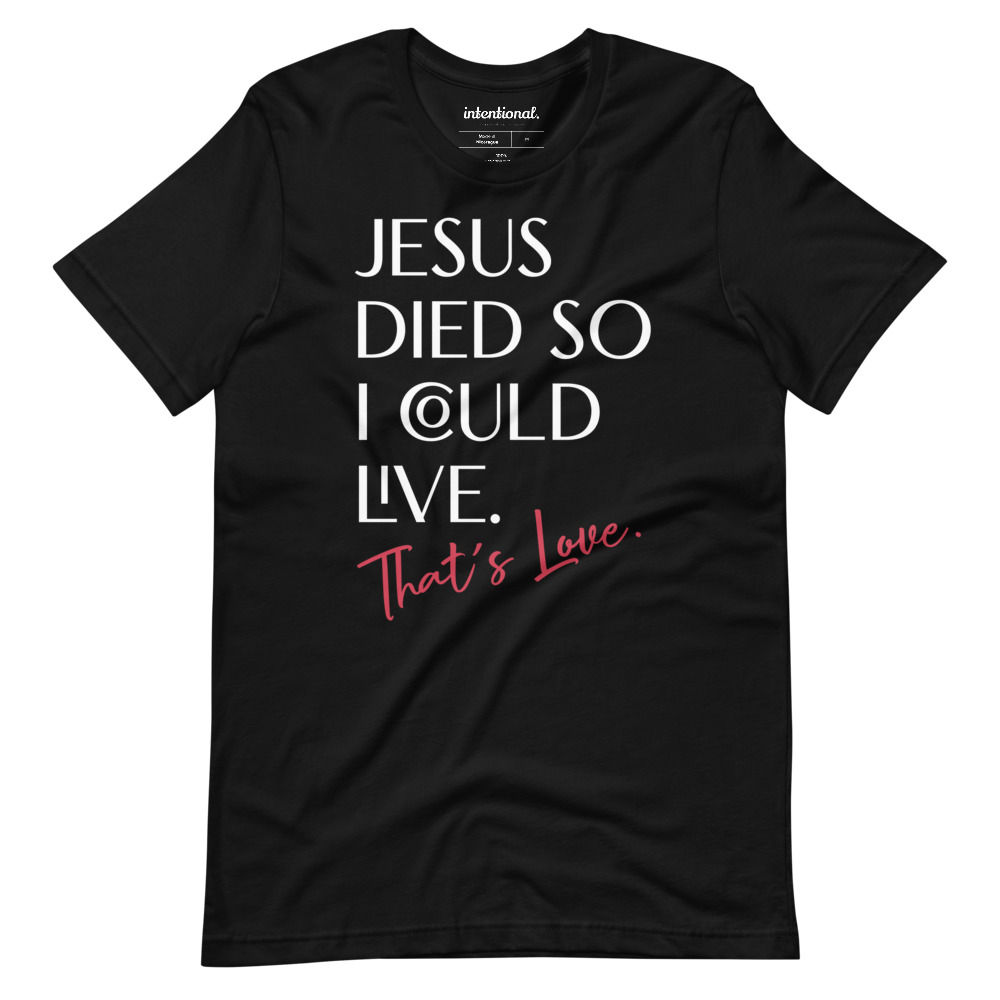 Jesus Died For Me - That’s Love (Black Tee)