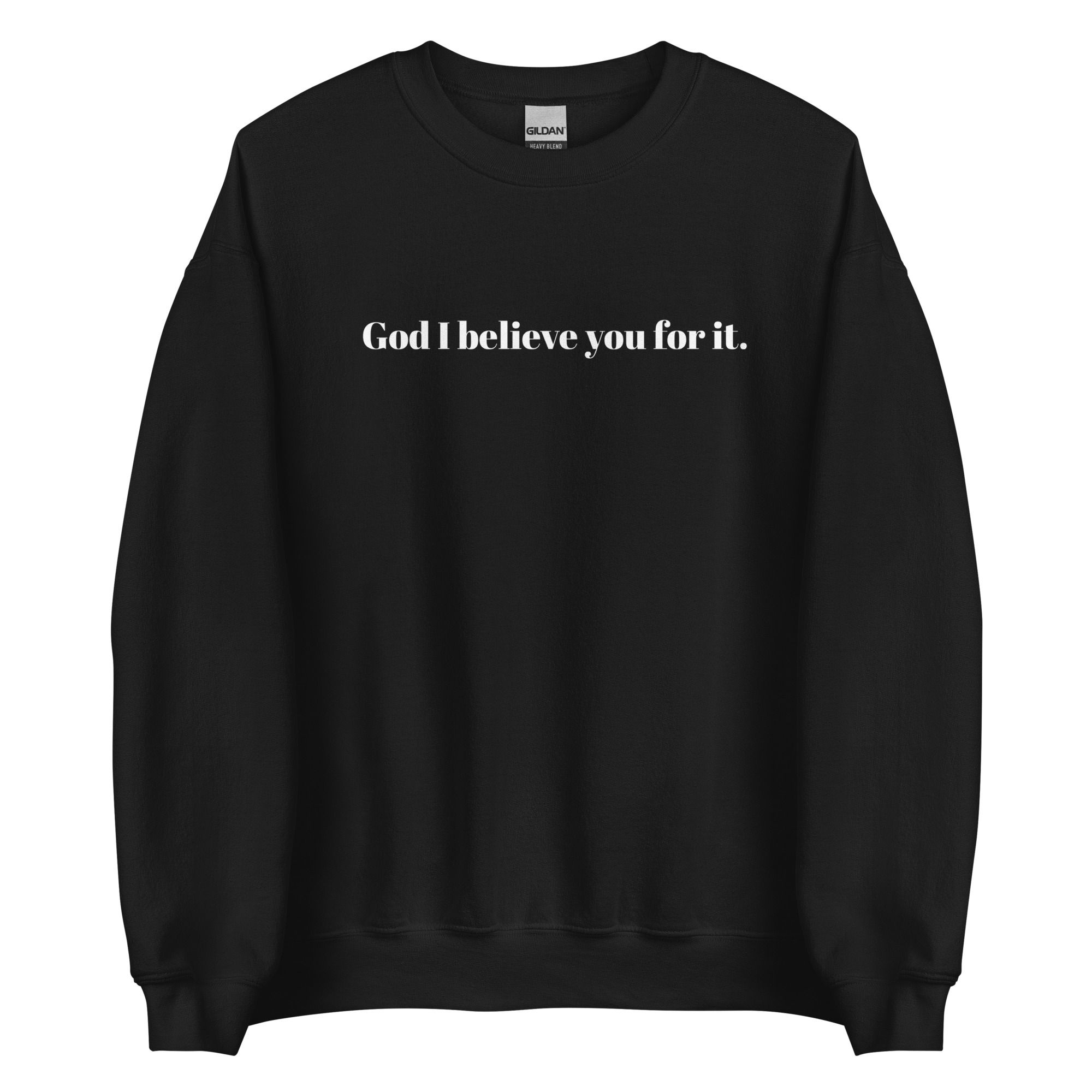 God I Believe U4 It - Sweatshirt