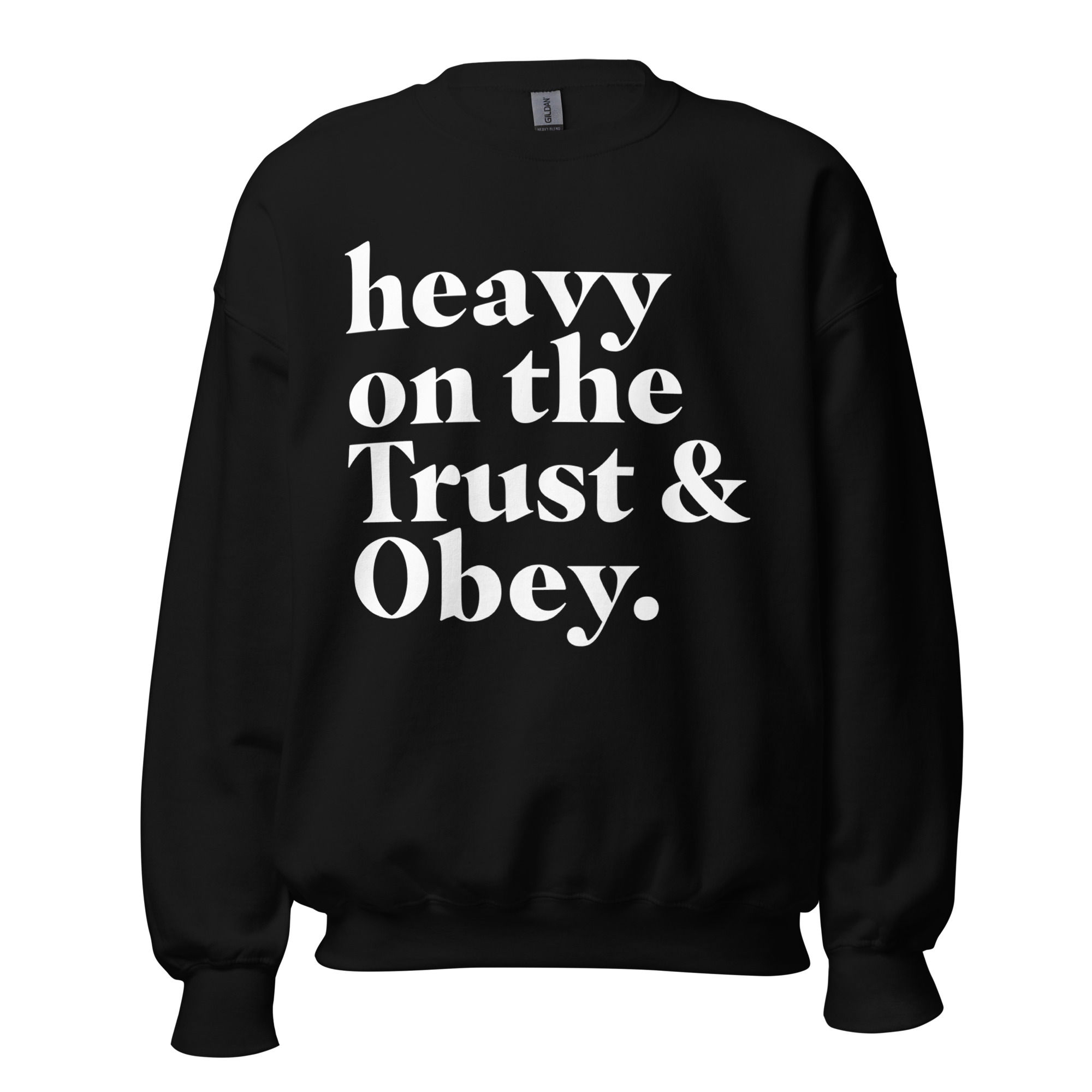 Trust & Obey - Sweatshirt