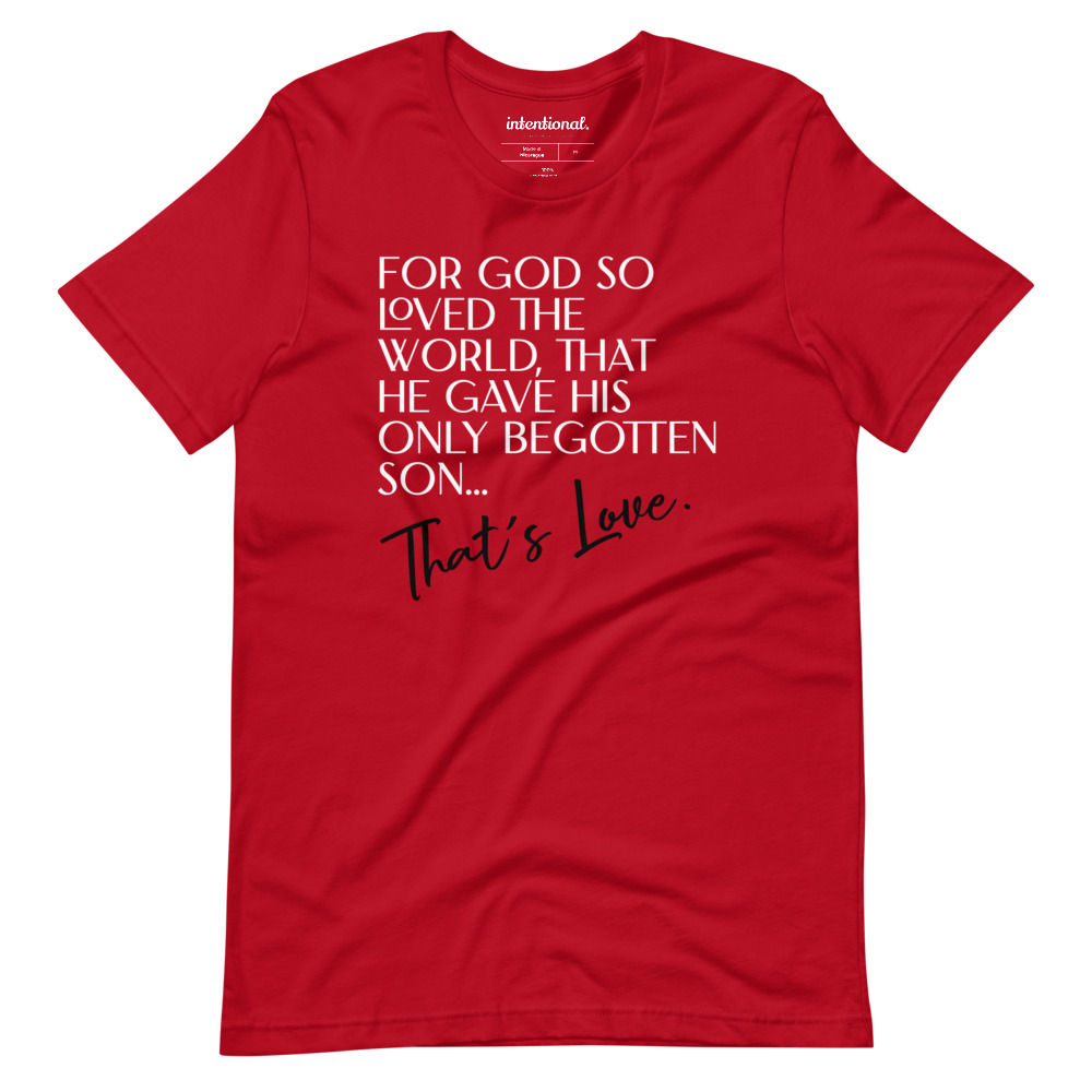 For God So Loved The World - That’s Love (Red Tee)