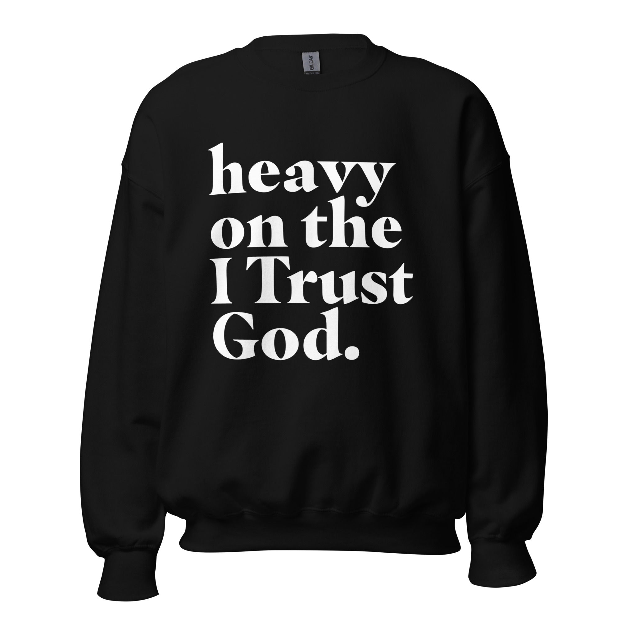 I Trust God - Sweatshirt