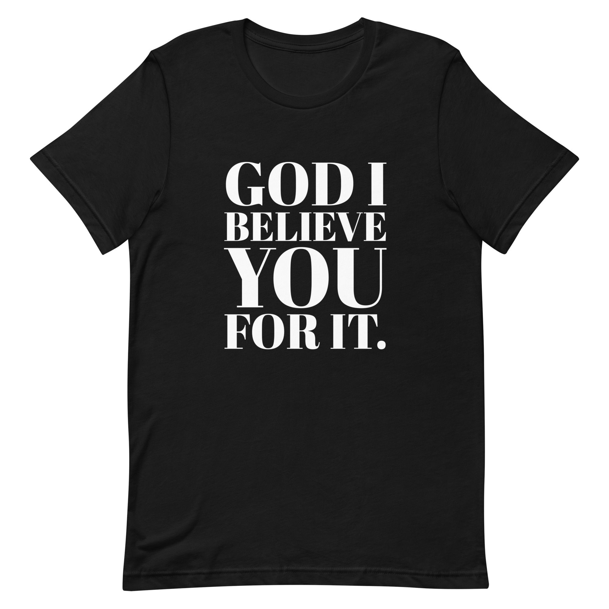 God I Believe U4 It - T-shirt
