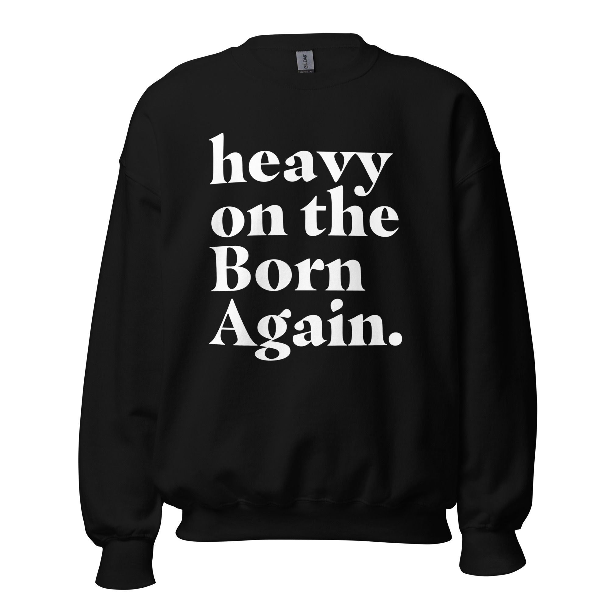 Born Again - Sweatshirt