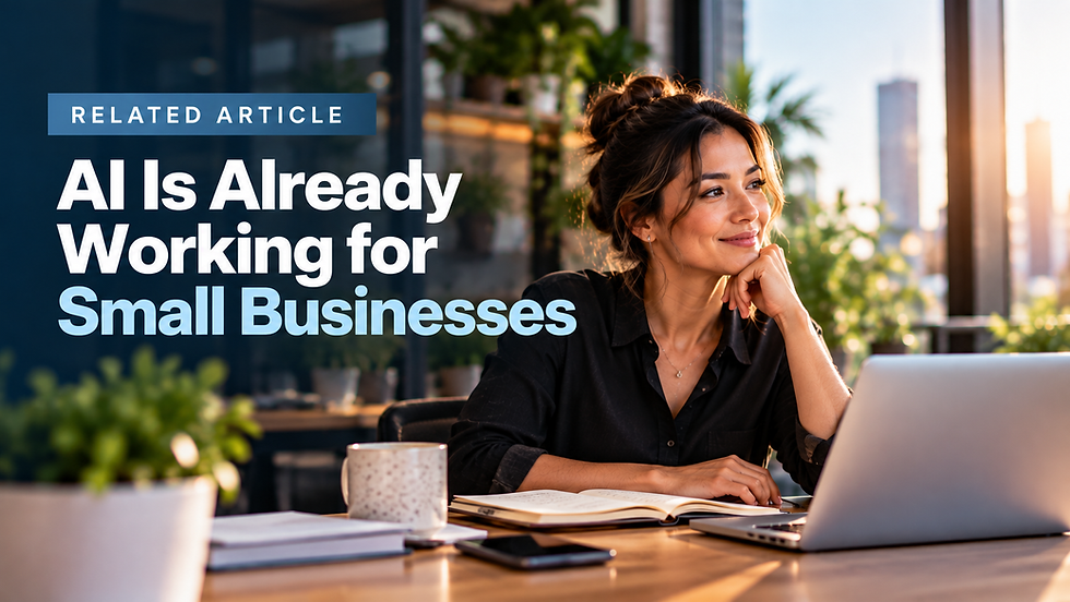 AI Is Already Working for Small Businesses
