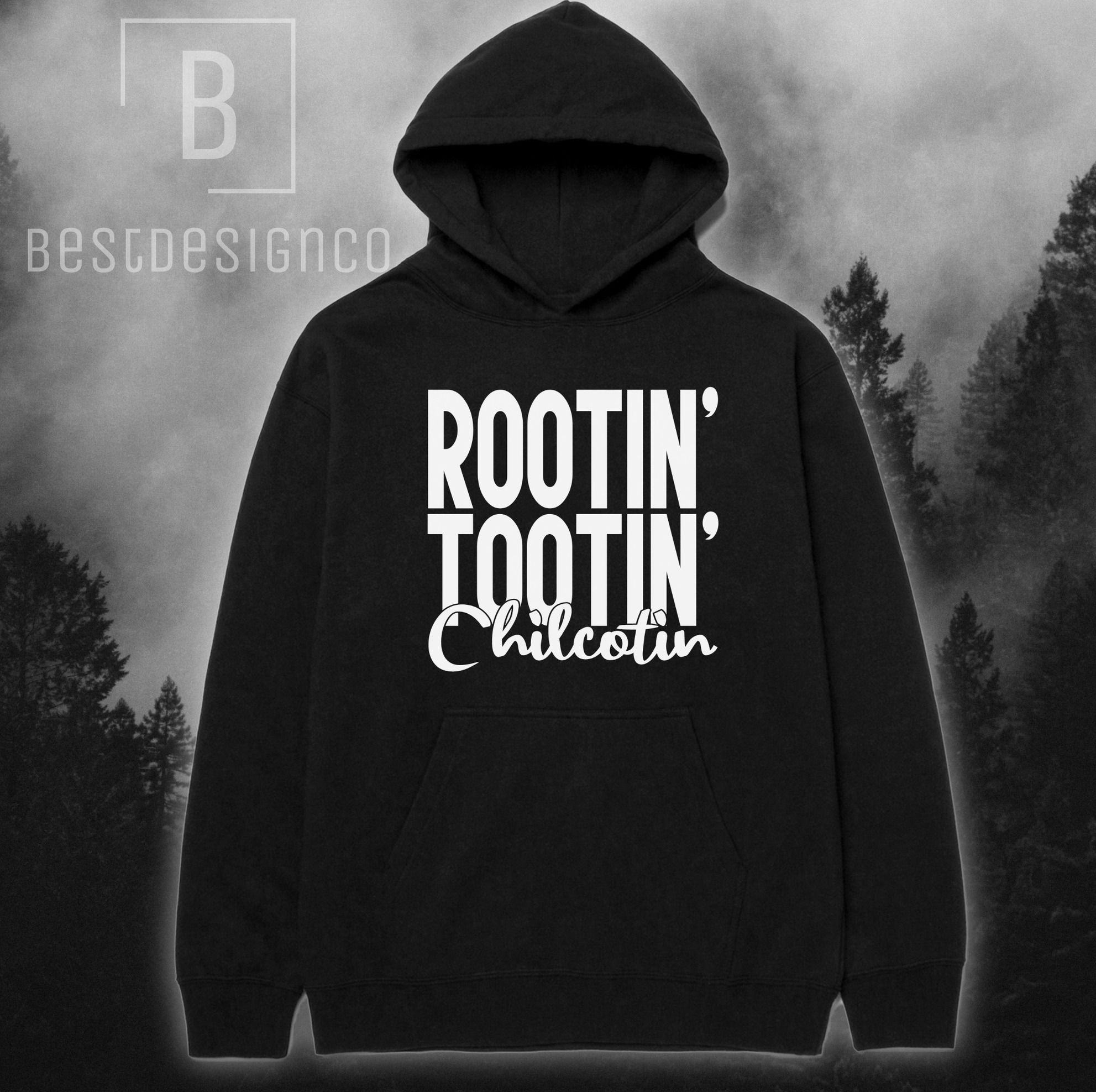 Rootin' Tootin' Chilcotin Hoodie