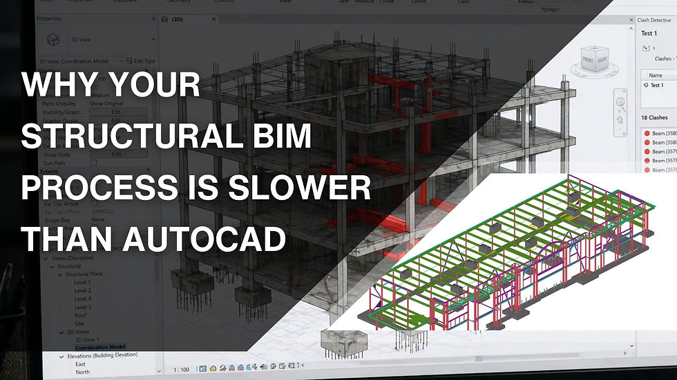 Why Your Structural BIM Process is Slower Than AutoCAD