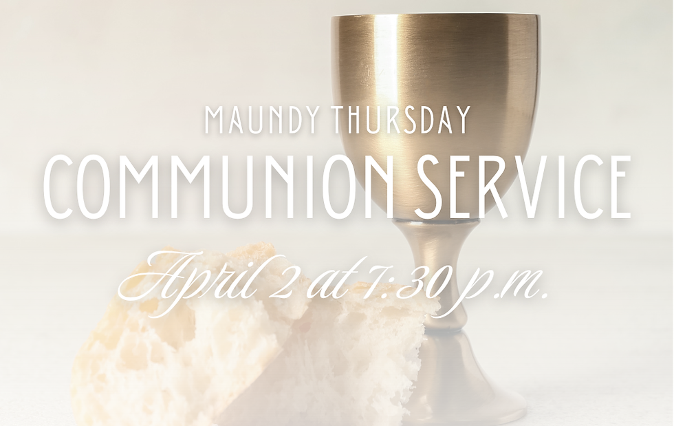 Maundy Thursday Communion Service