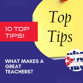 What makes a great teacher - The Students Guide - 10 Top Tips!