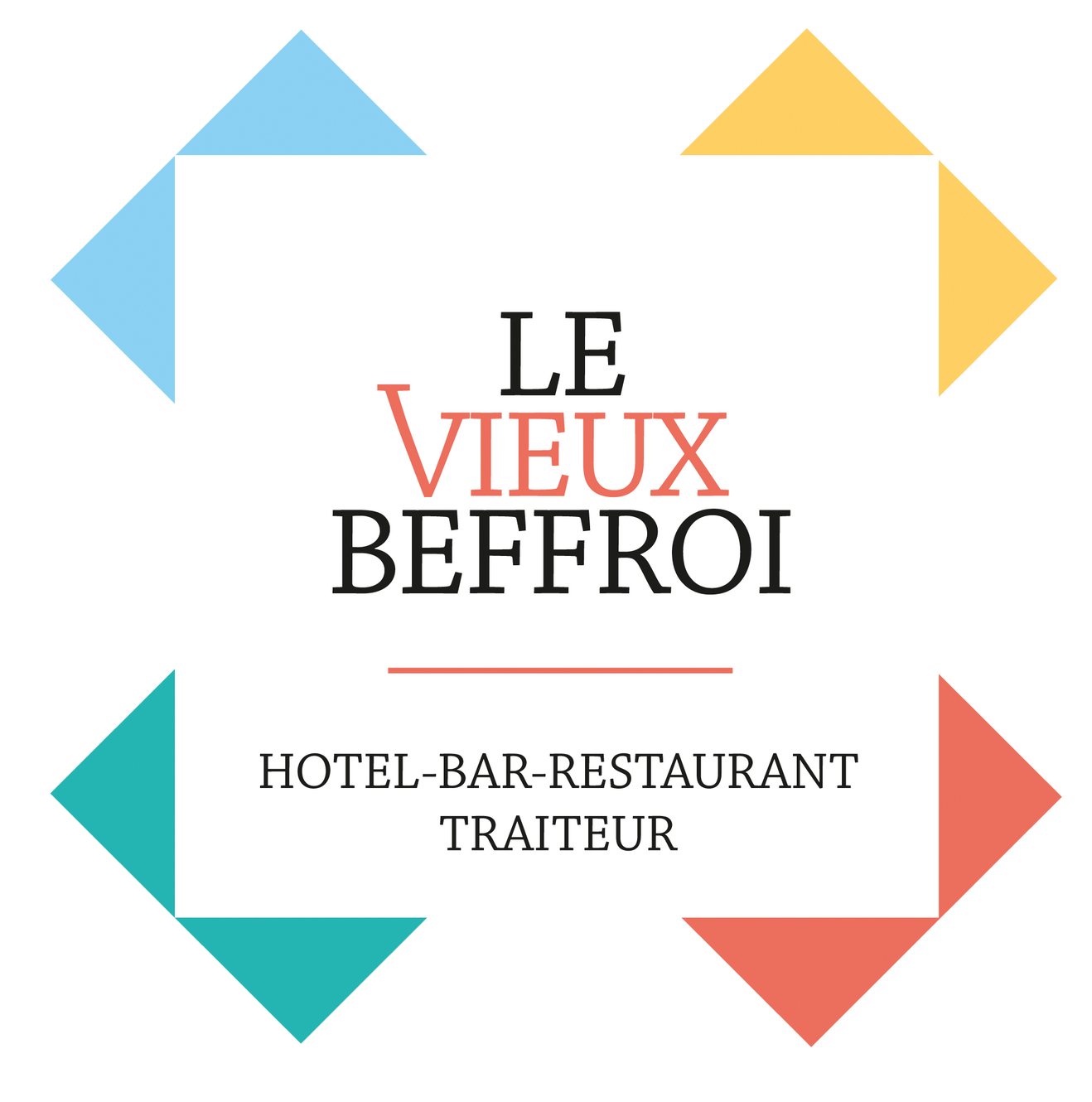 LE VIEUX BEFFROI Hotel - Restaurant - Bar - Traiteur LE VIEUX BEFFROI Hotel - Restaurant - Bar - Traiteur