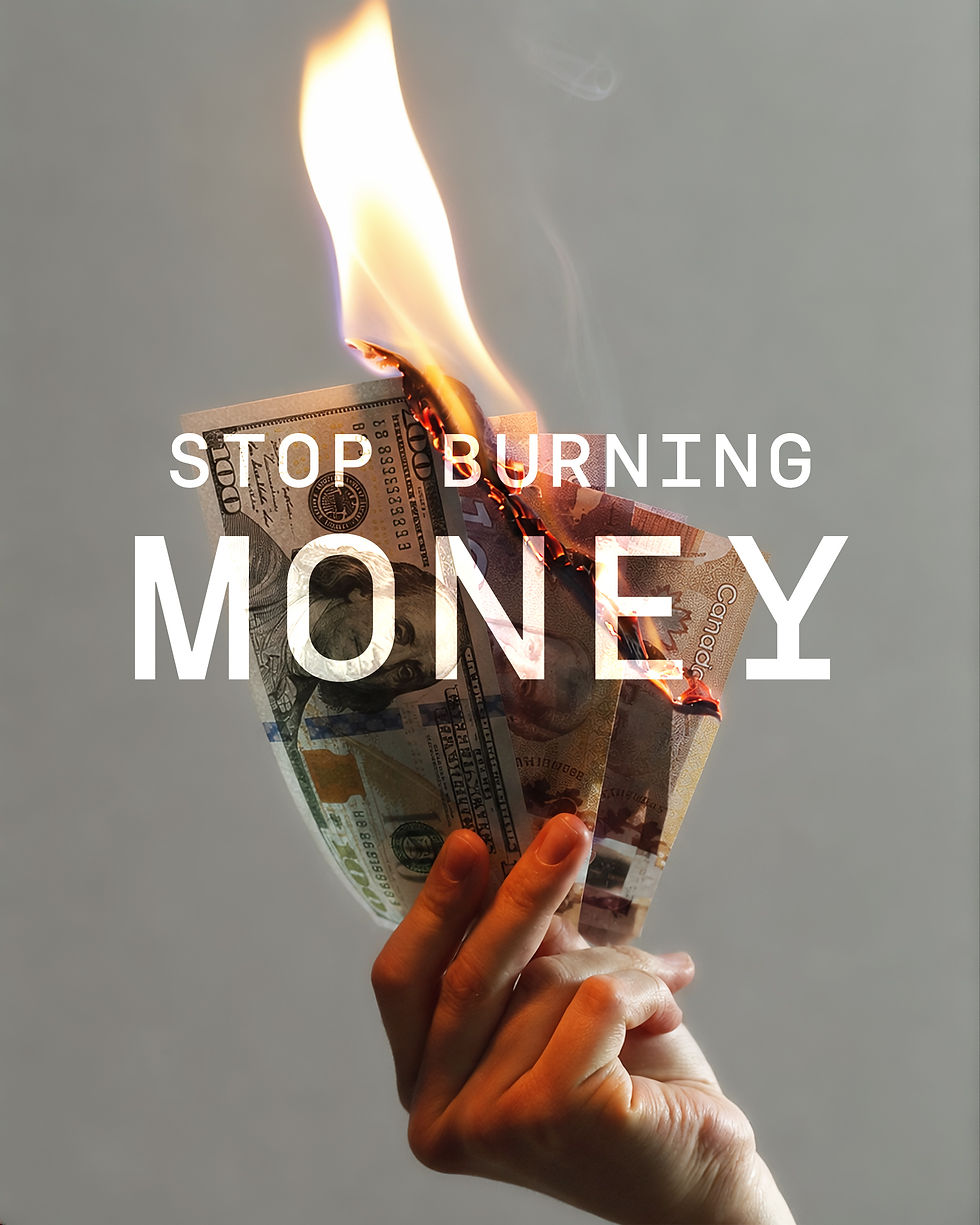A hand holds burning Canadian and U.S. banknotes beneath the words “Stop Burning Money,” illustrating the cash flow crisis affecting North American businesses.