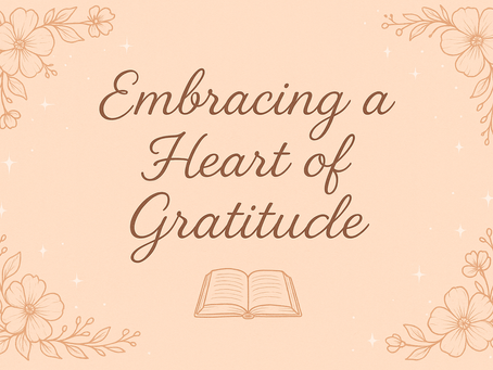 Embracing a Heart Of Gratitude