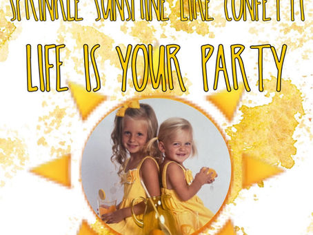 Motivation Monday: Sprinkle Sunshine Like Confetti Life is Your Party 