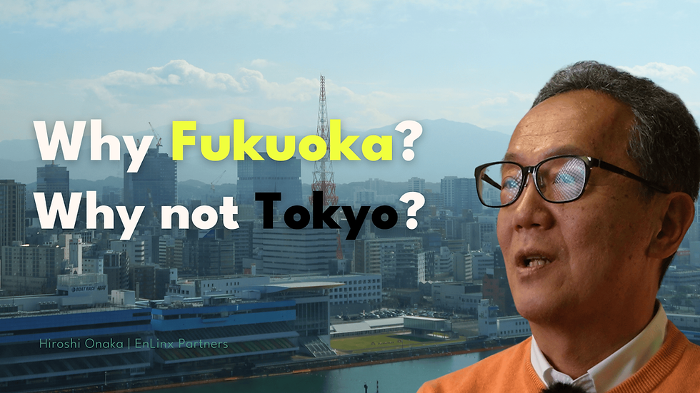 Why Fukuoka? A Global Entrepreneur's Perspective
