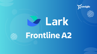 Lark Frontline: The Collaboration Solution For Deskless Teams