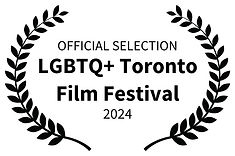 OFFICIAL SELECTION - LGBTQ Toronto Film Festival - 2024 copy.jpg
