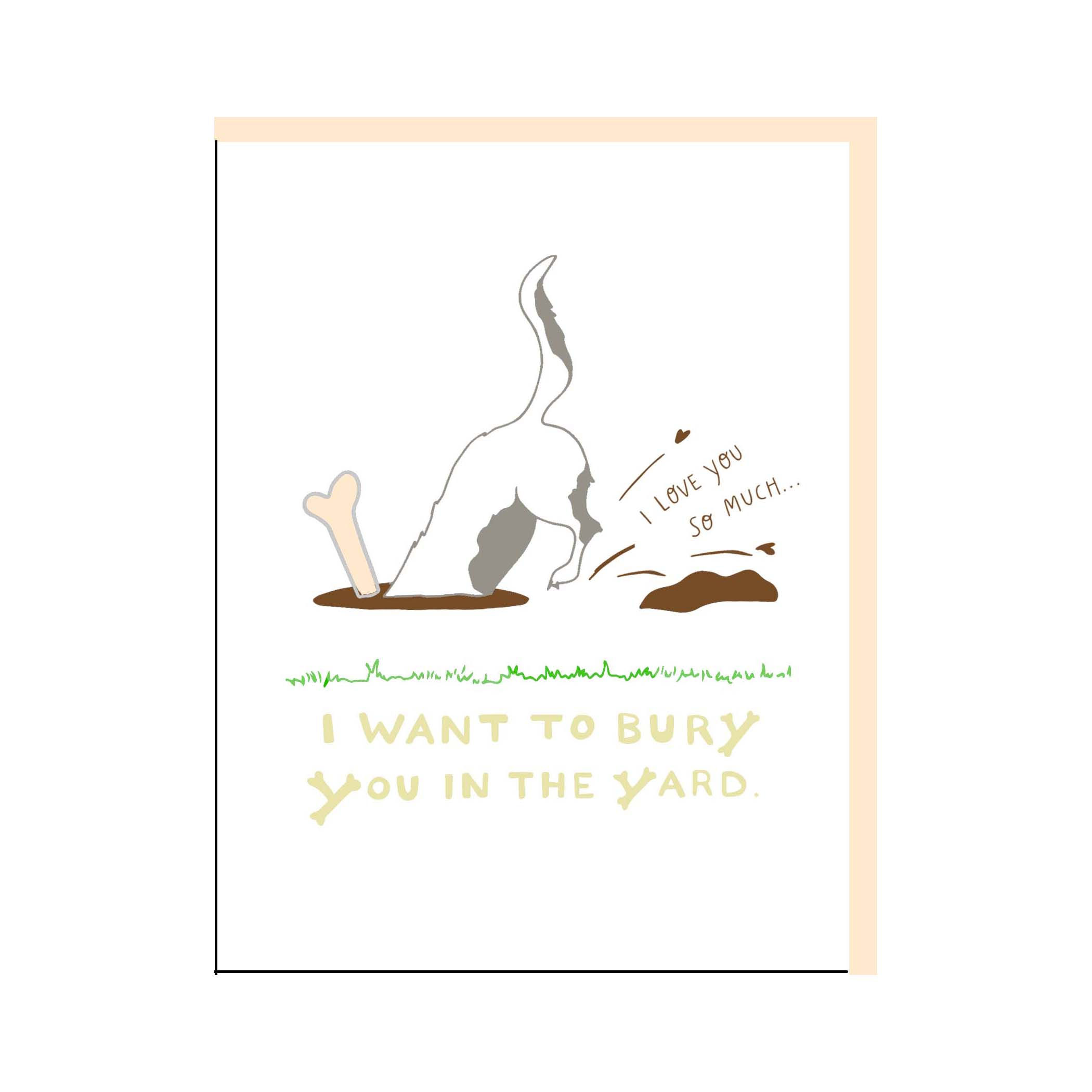 Bury you in the Yard -LOVE