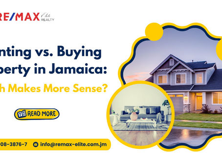 Renting vs. Buying Property in Jamaica: Which Makes More Sense?